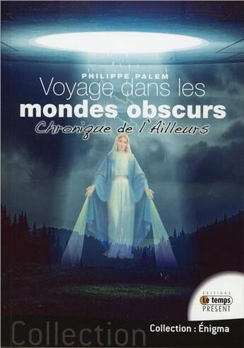 Couverture du livre « Voyage dans les mondes obscurs ; les dieux ont faim » de Philippe Palem aux éditions Temps Present