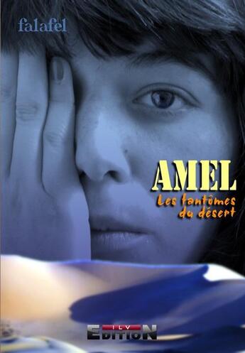 Couverture du livre « Amel - les fantômes du désert » de Falafel aux éditions Inlibroveritas