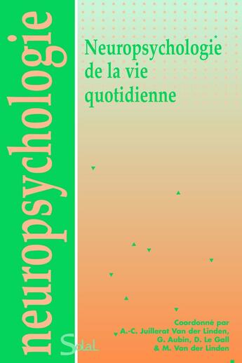 Couverture du livre « Neuropsychologie de la vie quotidienne » de Ghislaine Aubin aux éditions Solal