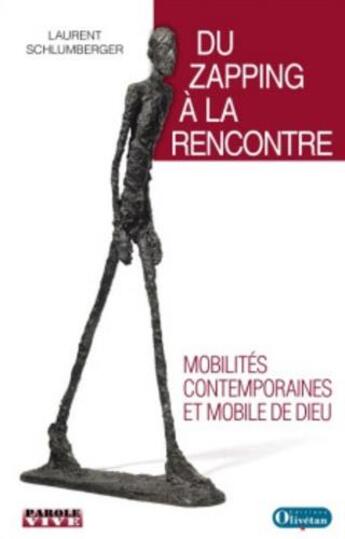 Couverture du livre « Du zapping a la rencontre mobilites contemporaines et mobile de dieu » de Laurent Schlumberger aux éditions Olivetan