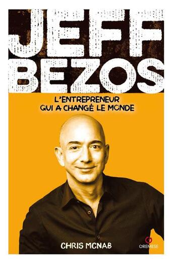 Couverture du livre « Jeff Bezos : L'entrepreneur qui a fondé Amazon et changé le monde » de Chris Mcnab aux éditions Gremese