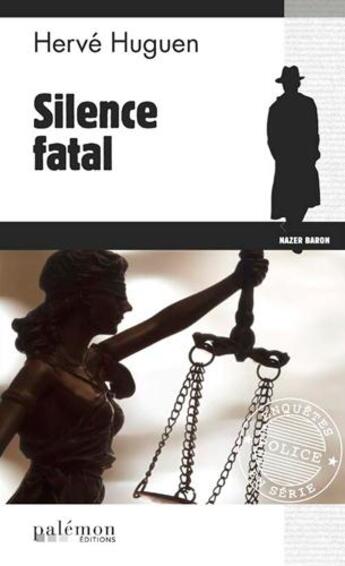 Couverture du livre « Silence fatal » de Herve Huguen aux éditions Palemon