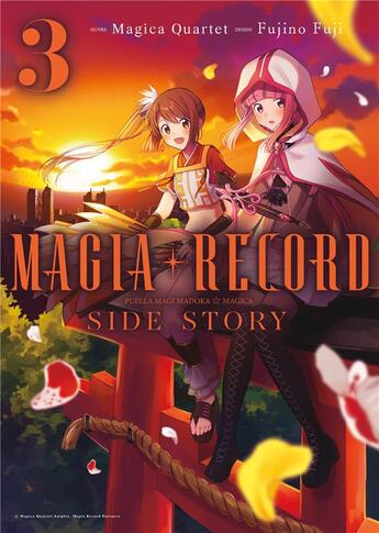 Couverture du livre « Magia Record : Puella Magi Madoka Magica Side Story Tome 3 » de Magica Quartet et Fujino Fuji aux éditions Meian