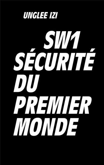 Couverture du livre « SW1, sécurite du premier monde » de Unglee Izi aux éditions Supernova Project