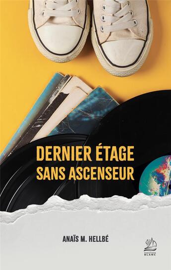 Couverture du livre « Dernier étage sans ascenseur » de Anais M. Hellbe aux éditions Marathon