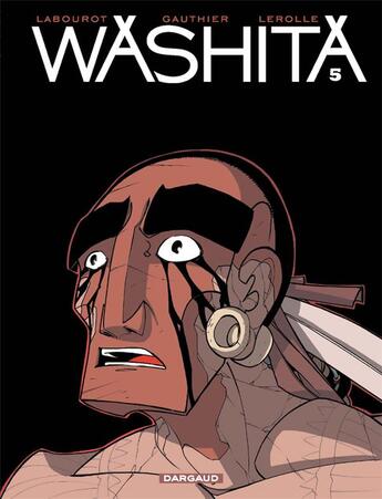 Couverture du livre « Washita t.5 » de Christian Lerolle et Severine Gauthier et Thomas Labourot aux éditions Dargaud