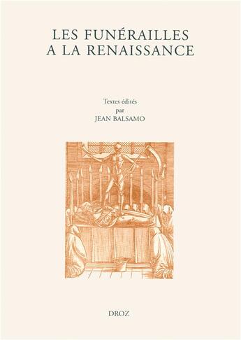 Couverture du livre « Les funérailles à la renaissance » de Jean Balsamo aux éditions Droz