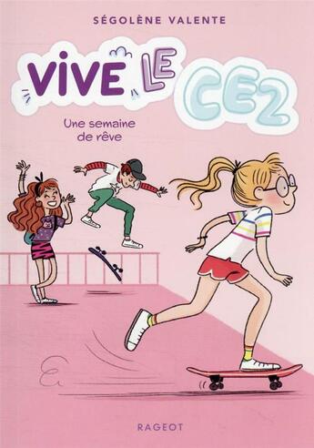 Couverture du livre « Vive le CE2 ! Tome 4 : une semaine de rêve » de Segolene Valente aux éditions Rageot