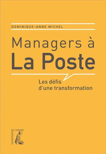 Couverture du livre « La poste ; des managers racontent » de Dominique Audouin aux éditions Editions De L'atelier