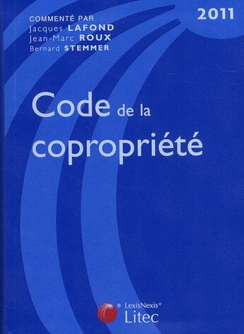 Couverture du livre « Code de la copropriété (édition 2011) » de Jean-Marc Roux et Jacques Lafond et Bernard Stemmer aux éditions Lexisnexis