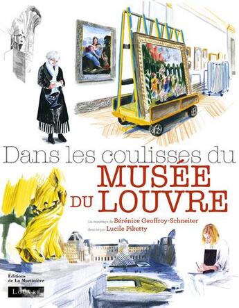 Couverture du livre « Dans les coulisses du musée du Louvre » de Berenice Geoffroy-Schneiter et Lucile Piketty aux éditions La Martiniere