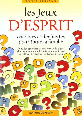 Couverture du livre « Jeux d'esprits : charades et devinettes » de Roger Lessang aux éditions De Vecchi