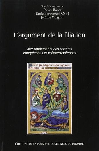 Couverture du livre « L'argument de la filiation ; aux fondements des sociétés européennes et méditerranéennes » de  aux éditions Maison Des Sciences De L'homme