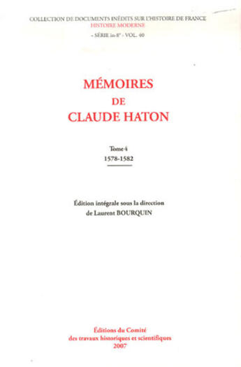 Couverture du livre « Mémoires de claude haton Tome 4 » de Laurent Bourquin aux éditions Cths Edition