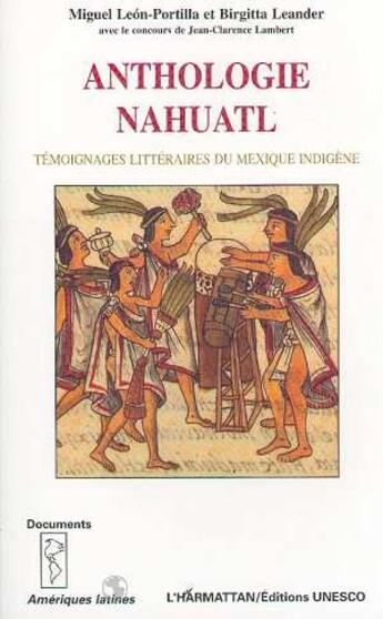 Couverture du livre « Anthologie nahuatl » de Leon-Portilla aux éditions L'harmattan