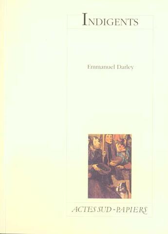 Couverture du livre « Indigents » de Emmanuel Darley aux éditions Actes Sud