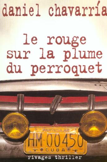 Couverture du livre « Le rouge sur la plume du perroquet » de Daniel Chavarria aux éditions Rivages