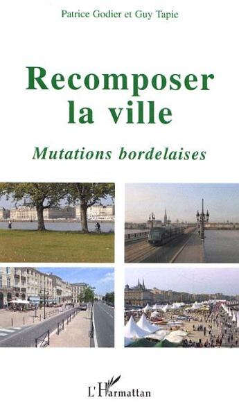 Couverture du livre « Recomposer la ville » de Tapie/Godier aux éditions L'harmattan