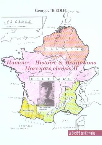 Couverture du livre « Humour - Histoire Et Meditations - Morceaux Choisis Ii » de Georges Tribolet aux éditions Societe Des Ecrivains