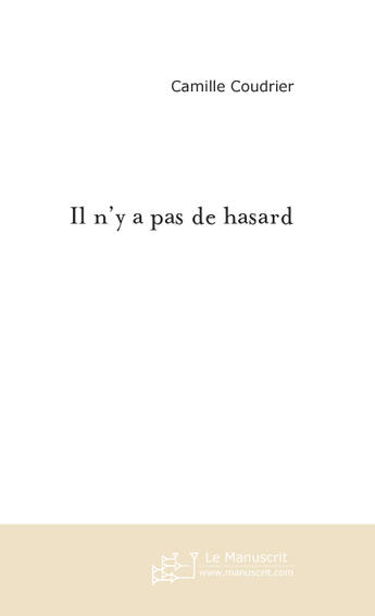 Couverture du livre « Il N'Y A Pas De Hasard » de Coudrier-C aux éditions Le Manuscrit