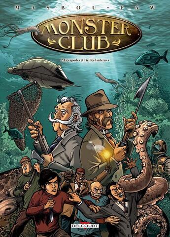 Couverture du livre « Monster club Tome 2 ; décapodes et vieilles lanternes » de Faw et Jean-Luc Masbou aux éditions Delcourt