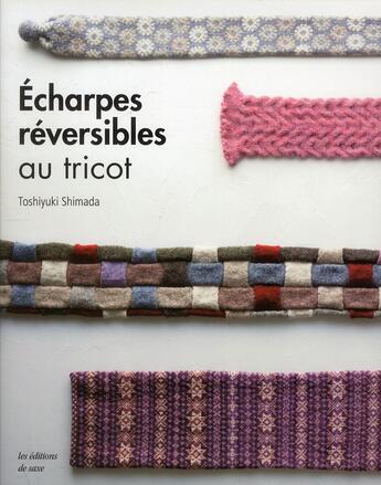 Couverture du livre « Écharpes réversibles au tricot » de Toshiyuki Shimada aux éditions De Saxe