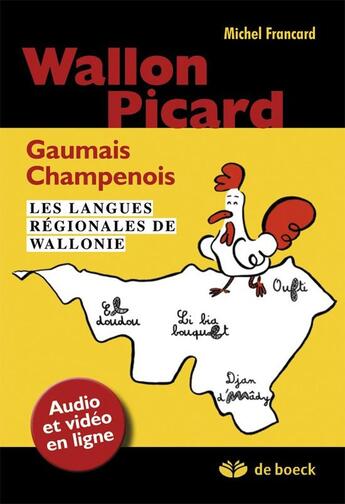 Couverture du livre « Wallon, Picard, Gaumais, Champenois ; les langues régionales de Wallonie » de Michel Francard aux éditions De Boeck Superieur