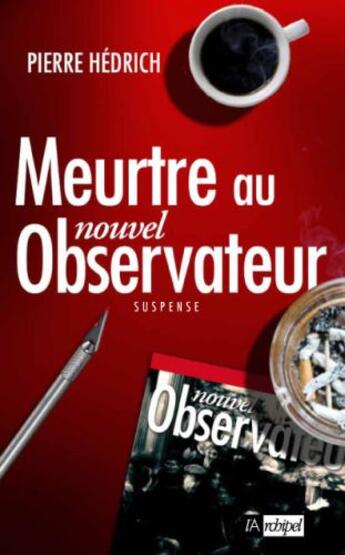 Couverture du livre « Meurtre au Nouvel Observateur » de Hedrich-P aux éditions Archipel