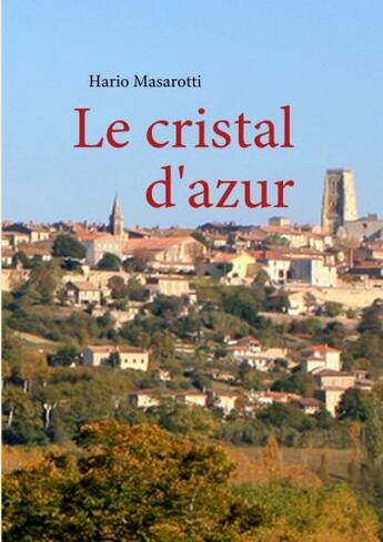 Couverture du livre « Le cristal d'azur » de Hario Masarotti aux éditions Books On Demand