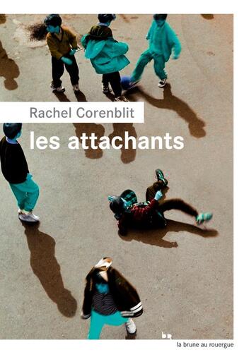 Couverture du livre « Les attachants » de Corenblit Rachel aux éditions Rouergue