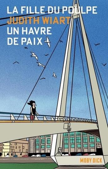 Couverture du livre « La fille du Poulpe Tome 5 : Un havre de paix » de Judith Wiart aux éditions Moby Dick