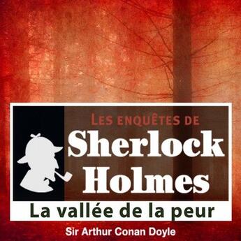 Couverture du livre « Les enquêtes de Sherlock Holmes ; la vallée de la peur » de Arthur Conan Doyle aux éditions La Compagnie Du Savoir