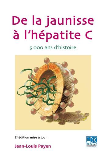 Couverture du livre « De la jaunisse à l'hépatite C (2e édition) » de Jl Payen aux éditions Edk