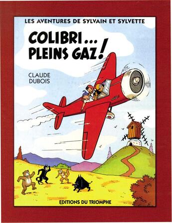 Couverture du livre « Les aventures de Sylvain et Sylvette Tome 4 : Colibri... pleins gaz ! » de Claude Dubois aux éditions Triomphe