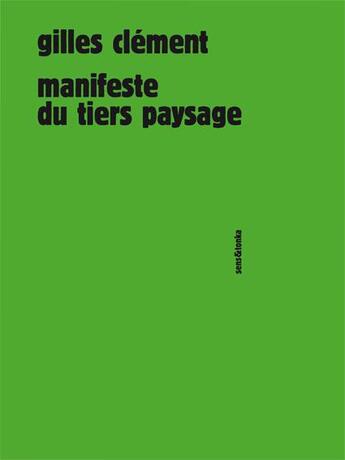 Couverture du livre « Manifeste du tiers paysage » de Gilles Clement aux éditions Sens Et Tonka
