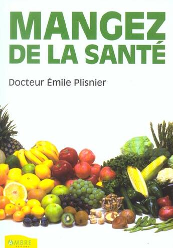 Couverture du livre « Mangez De La Sante » de Emile Plisnier aux éditions Ambre