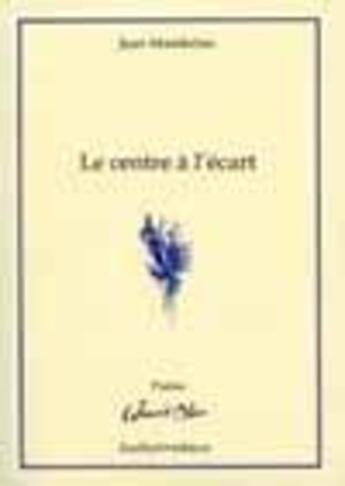 Couverture du livre « Le centre à l'écart » de Jean Mambrino aux éditions Zurfluh