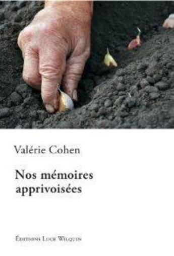 Couverture du livre « Nos mémoires apprivoisées » de Valerie Cohen aux éditions Luce Wilquin
