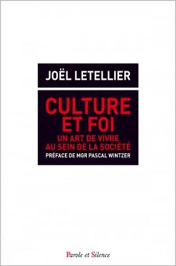 Couverture du livre « Culture et foi ; un art de vivre au sein de la société » de Joel Letellier aux éditions Parole Et Silence