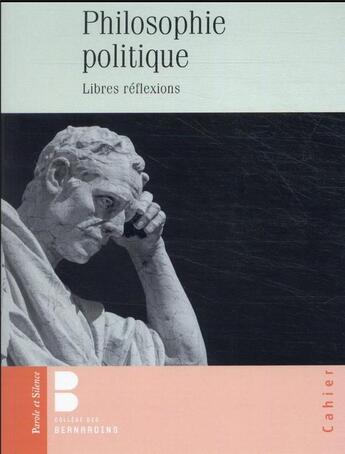 Couverture du livre « Philosophie politique : libres réflexions » de Jean-Francois Riaux aux éditions Parole Et Silence