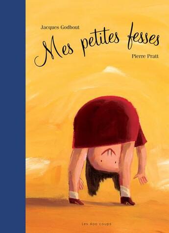 Couverture du livre « Mes petites fesses » de Pierre Pratt et Jacques Godbout aux éditions 400 Coups