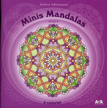 Couverture du livre « Minis mandalas t.4 » de Joane Michaud aux éditions Ada