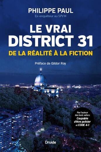 Couverture du livre « Le vrai district 31 : de la réalité à la fiction » de Philippe Paul aux éditions Druide