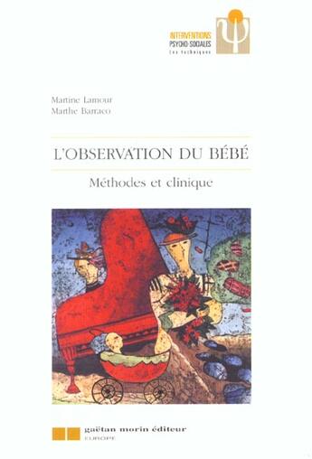 Couverture du livre « L'observation du bebe - methodes et clinique » de Lamour/Barraco M/M aux éditions Gaetan Morin