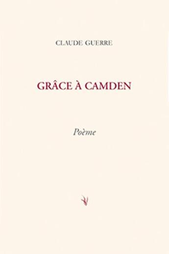 Couverture du livre « Grâce à Camden » de Claude Guerre aux éditions Pierre Mainard