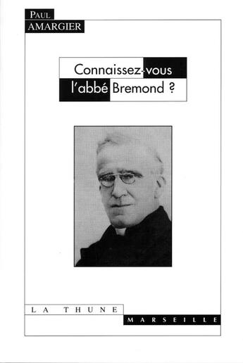 Couverture du livre « Connaissez-Vous L'Abbe Bremond ? » de Paul Amargier aux éditions La Thune