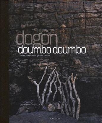 Couverture du livre « Dogon ; doumbo, doumbo » de Michel Denance et Michèle O Deye-Finzi aux éditions Le Bec En L'air