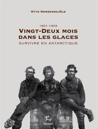 Couverture du livre « Vingt-deux mois dans les glaces » de Otto Nordenskjold aux éditions Paulsen