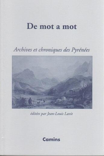 Couverture du livre « De mot a mot archives et chroniques des pyrenees » de Joan-Lois Lavit aux éditions Letras D'oc