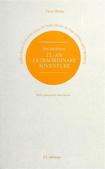 Couverture du livre « Exploring for the sake of exploring in the living arts with l'l - t01 - exploring for the sake of ex » de Boitte/Olaerts aux éditions L'l Editions